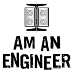 I Am An Engineer